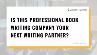 Is This Professional Book Writing Company Your Next Writing Partner