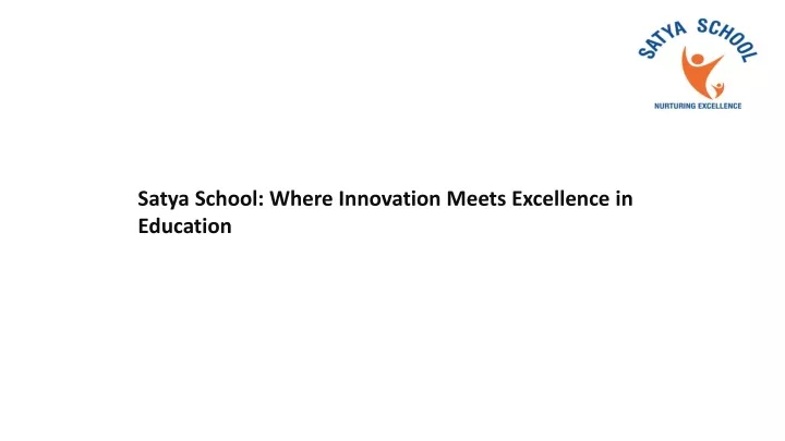 satya school where innovation meets excellence