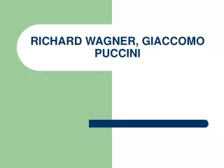 11 Wagner, Puccini