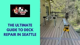 The Ultimate Guide to Deck Repair in Seattle
