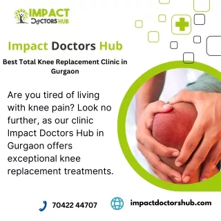 Impact Doctors Hub - Best Knee Replacement  Clinic in Gurgaon