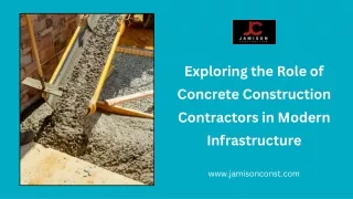 Exploring the Role of Concrete Construction Contractors in Modern Infrastructure