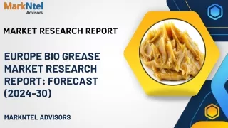 Europe Bio Grease Market Size, Share & Growth By 2030 | MarkNtel