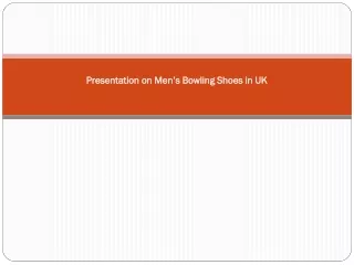 Presentation on Men’s Bowling Shoes in UK