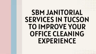 SBM Janitorial Services in Tucson to Improve Your Office Cleaning Experience