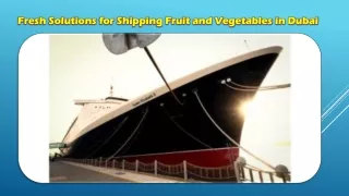 Fresh Solutions for Shipping Fruit and Vegetables in Dubai