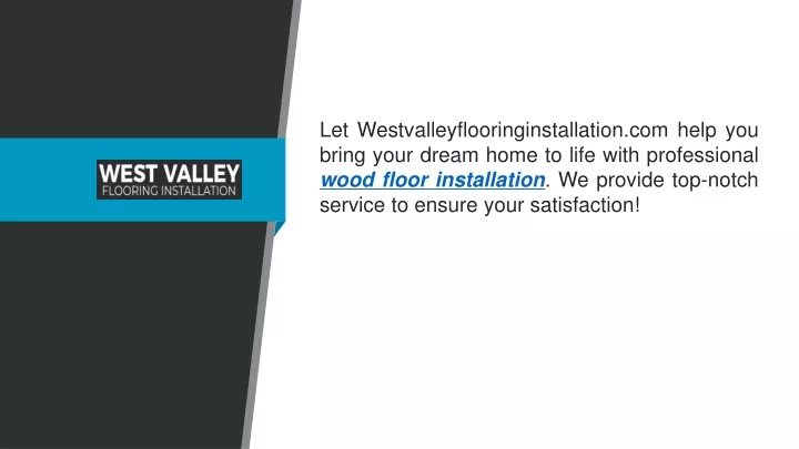 let westvalleyflooringinstallation com help