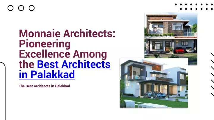 monnaie architects pioneering excellence among the best architects in palakkad