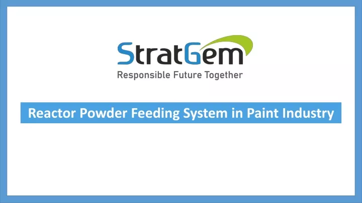 reactor powder feeding system in paint industry