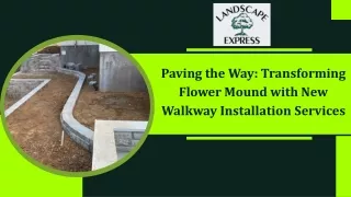 Paving the Way Transforming Flower Mound with New Walkway Installation Services