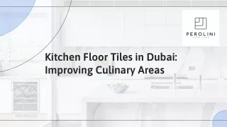 Luxury Redefined: Unveiling Exquisite Kitchen Floor Tiles in Dubai