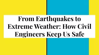 From Earthquakes to Extreme Weather_ How Civil Engineers Keep Us Safe