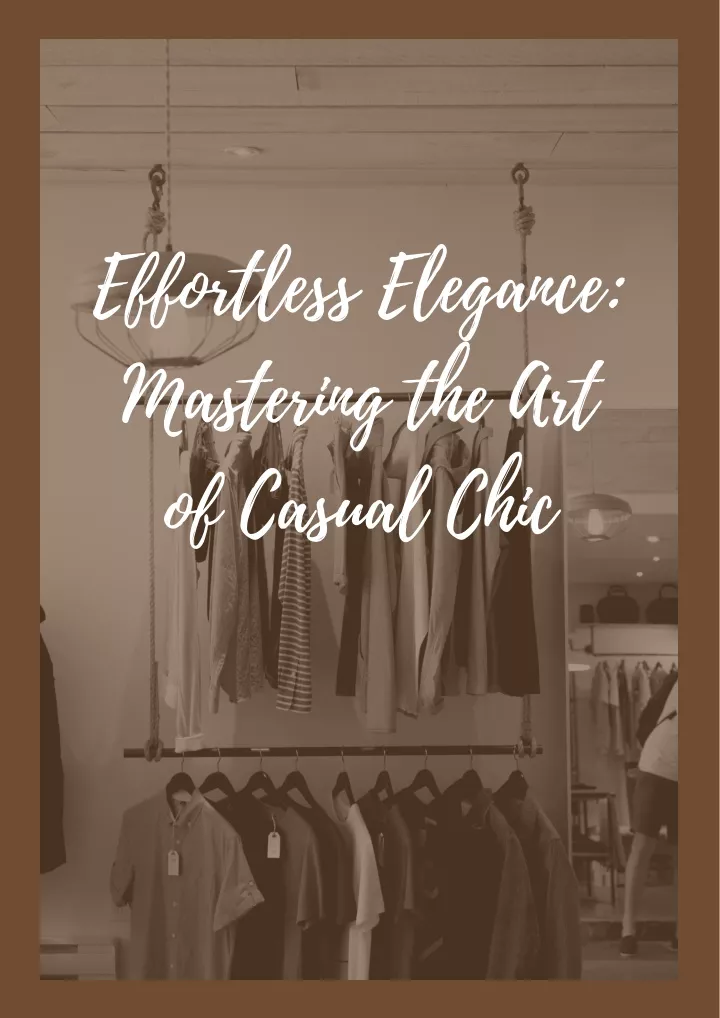 effortless elegance mastering the art of casual
