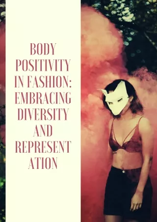 Body Positivity in Fashion Embracing Diversity and Representation
