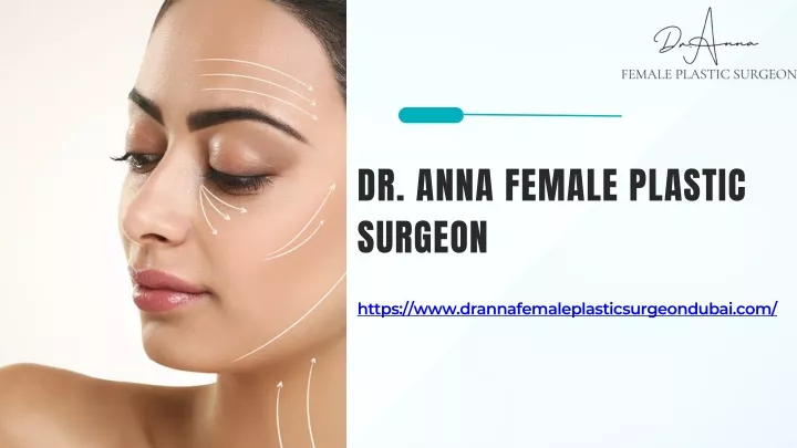 dr anna female plastic surgeon