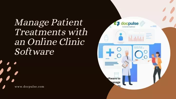 manage patient treatments with an online clinic