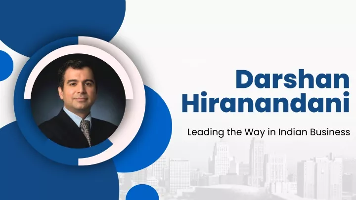 darshan hiranandani leading the way in indian