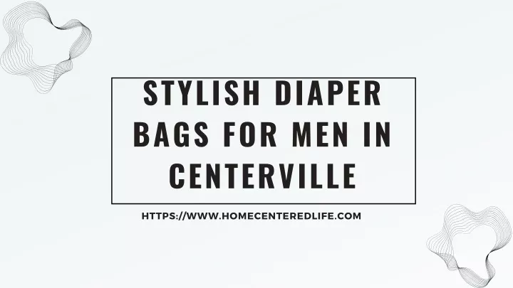 stylish diaper bags for men in centerville