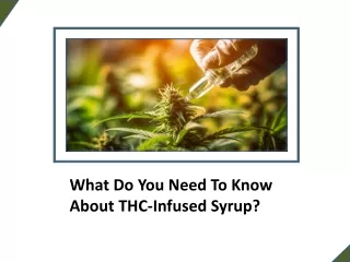 What Do You Need To Know About THC-Infused Syrup?