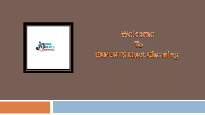 welcome to experts duct cleaning