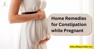 Home Remedies for Constipation while Pregnant
