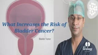 What Increases the Risk of Bladder Cancer?