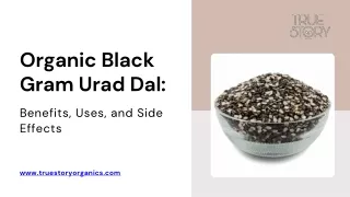 Organic Black Gram Urad Dal Benefits, Uses, and Side Effects