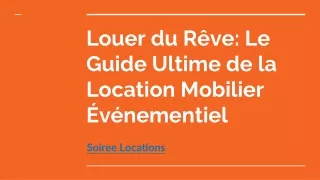 Louer du Rêve_ Le Guide Ultime de la Location Mobilier Événementiel