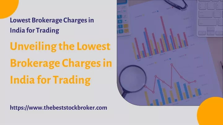 lowest brokerage charges in india for trading