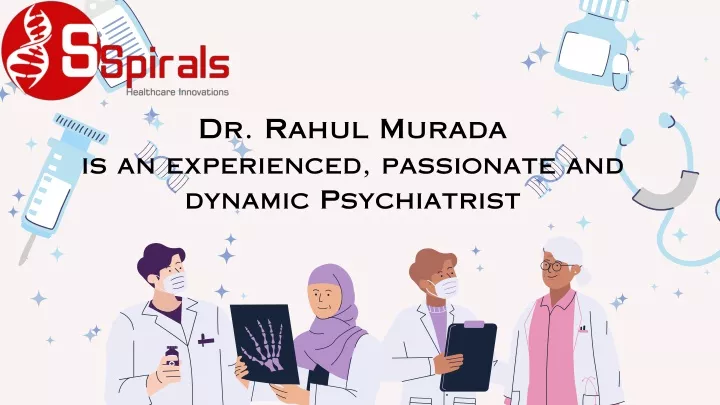 dr rahul murada is an experienced passionate