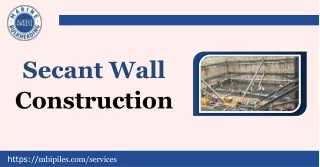 Innovative Secant Wall Construction Solutions by Marine Bulkheading Inc.