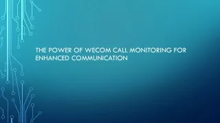 the power of wecom call monitoring for enhanced