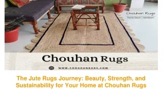 The Jute Rugs Journey: Beauty, Strength, for Your Home at Chouhan Rugs