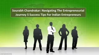 Sourabh Chandrakar: Navigating the Entrepreneurial Journey 5 Success Tips