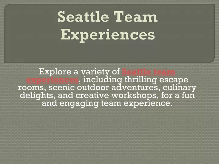 seattle team experiences