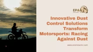 Innovative Dust Control Solutions Transform Motorsports Racing Against Dust PPT
