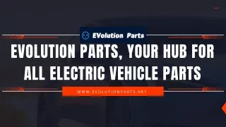 EVolution Parts, Your Hub for All Electric Vehicle Parts