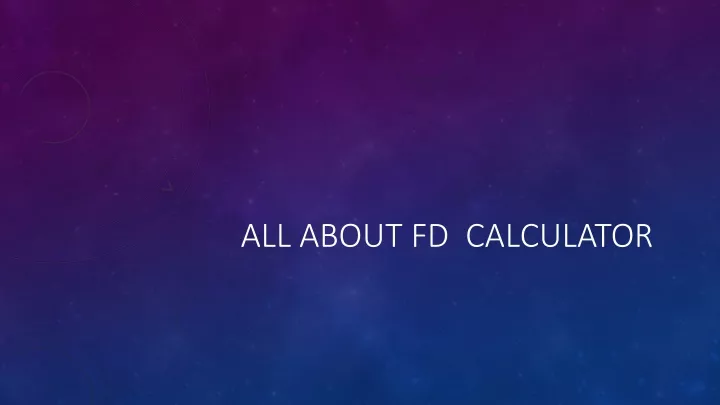 all about fd calculator