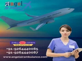 Surpass Your Fear of Medical Crisis by Opting for Angel Air Ambulance in Patna and Delhi