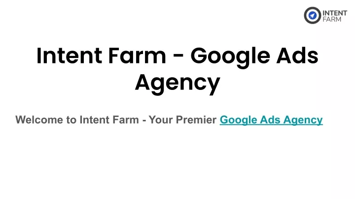 intent farm google ads agency