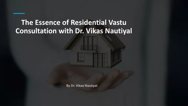 the essence of residential vastu consultation