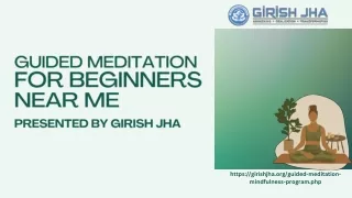 Guided meditation for beginners near me with Girish Jha