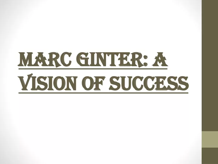 marc ginter a vision of success