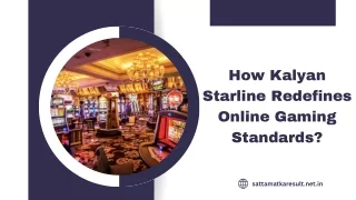 How Kalyan Starline Redefines Online Gaming Standards
