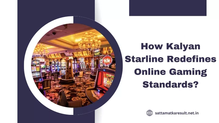 how kalyan starline redefines online gaming