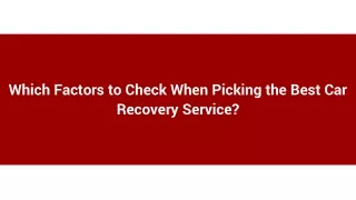 What to Consider When Selecting the Top Car Recovery Service
