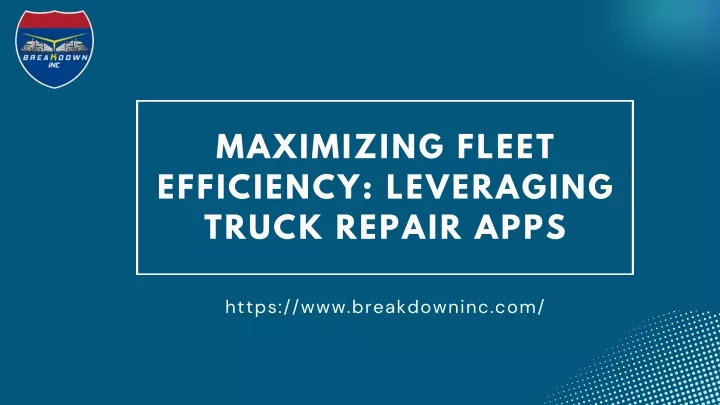 maximizing fleet efficiency leveraging truck