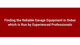 Discovering Trustworthy Garage Equipment in Dubai Managed by Seasoned Professionals