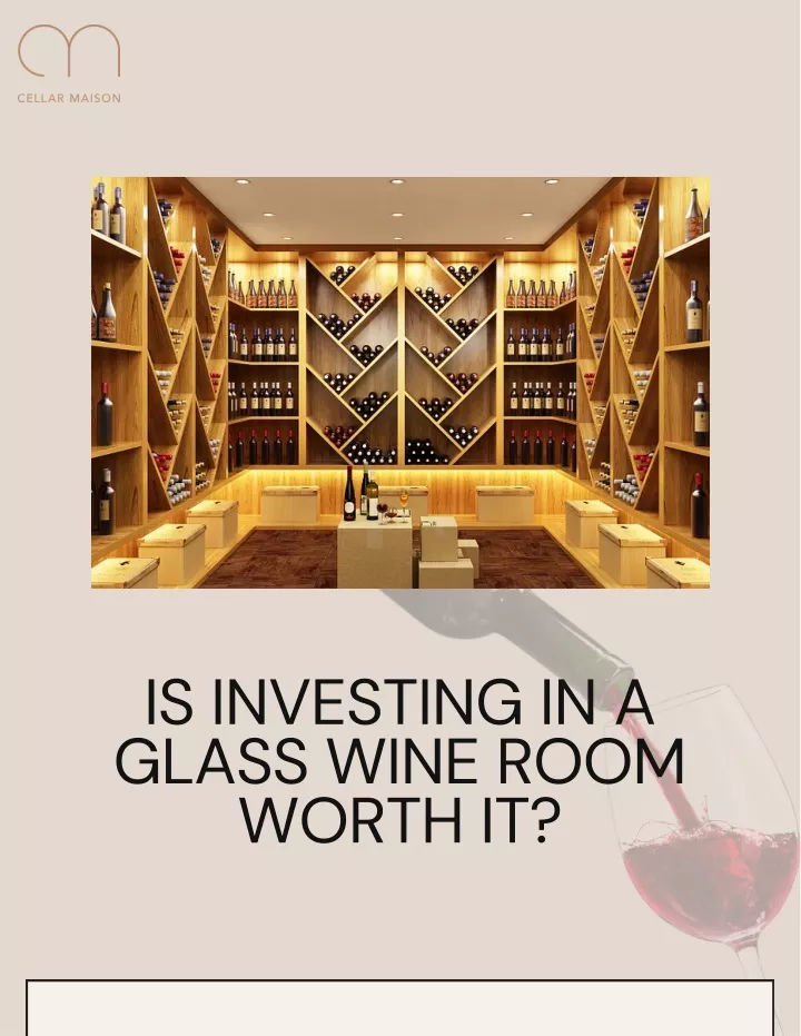 is investing in a glass wine room worth it