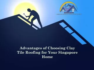 Advantages of Choosing Clay Tile Roofing for Your Singapore Home